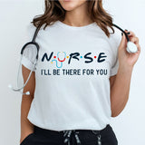 Nurse I'll Be There For You Sweatshirt, New Nurse Sweatshirt