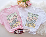 Here Comes To Bride Shirt, Bachelorette Party Shirt