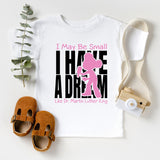 I May Be Small But I Have A Dream Like Dr. Martin Luther King Shirt, Little Black Girl Shirt