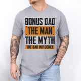 Bonus Dad The Man The Myth The Bad Influence Shirt, Step-Dad Shirt