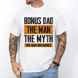 Bonus Dad The Man The Myth The Bad Influence Shirt, Step-Dad Shirt