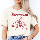 This Aint Texas Shirt, Texas Shirt, western life shirt, country life shirt