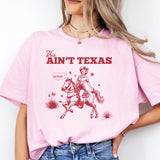 This Aint Texas Shirt, Texas Shirt, western life shirt, country life shirt