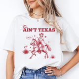 This Aint Texas Shirt, Texas Shirt, western life shirt, country life shirt