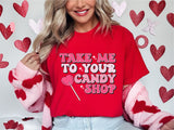 Take Me To Your Candy Shop Sweatshirt, Valentines Candy Shirt, Gift For Valentine