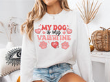 My Dog Is My Valentine Sweatshirt, Valentine Dog Sweater, Dog Sweatshirt