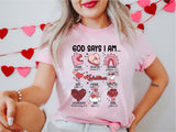 God Says I am- Valentine's Day Shirt, Inspirational Bible Verse T-Shirt, Jesus Valentine Tee