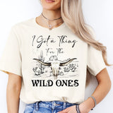 I Got A Thing For The Wild Ones Shirt, Western Theme Shirt