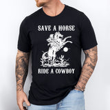 Save A Horse Ride A Cowboy Shirt, Country Girl Shirt,  Farmer shirt, western life shirt,