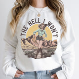 The Hell I Won't Shirt, Western Hell Shirt, western life shirt, country life shirt