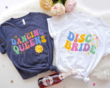 Disco Bride Dancing Queens Crew Shirt, Bride Party T-Shirt, Bachelorette Tee