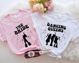 The Bride Dancing Queens Shirt, Bride Party T-Shirt, Bachelorette Party Tee