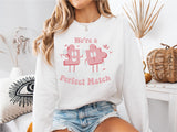 We're A Perfect Match Sweatshirt, Retro Lover Sweatshirt, Valentine's Day Shirt