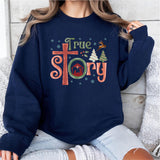 True Story Christian Christmas Sweatshirt, Religious Christmas Shirt, Nativity Shirt