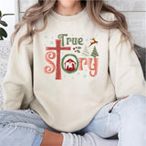 True Story Christian Christmas Sweatshirt, Religious Christmas Shirt, Nativity Shirt