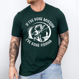 If I've Gone Missing Fishing Shirt, Father's Day Shirts