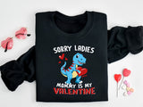 Sorry Girls My Mommy Is My Valentine Shirt, Mommy Valentine's Day T-Shirt