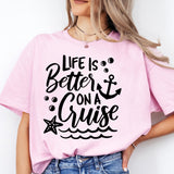 Life is Better on a Cruise Shirt, Cruise Life Shirt