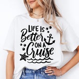 Life is Better on a Cruise Shirt, Cruise Life Shirt