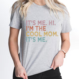 It's Me Hi I'm the Cool Mom It's Me Shirt, Mama Shirt