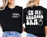 In My Engaged Era Shirt, Fiancé Shirt, Custom Future Mrs. Shirt, Bridal Shower Gift