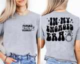 In My Engaged Era Shirt, Fiancé Shirt, Custom Future Mrs. Shirt, Bridal Shower Gift