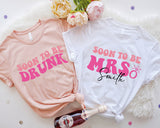 Soon To Be Mrs Shirt, Custom Bride Shirt, Soon To Be Drunk Shirt, Bridal Party Shirt