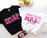 Soon To Be Mrs Shirt, Custom Bride Shirt, Soon To Be Drunk Shirt, Bridal Party Shirt