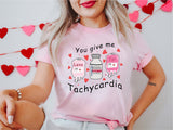 You Give Me Tachycardia T-Shirt, Nurse Valentine Day, Valentines Day Shirt