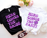 Here Comes The Party Shirt, Bridesmaid Shirt, Bridal Party Shirt, wedding shirts