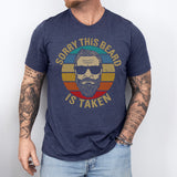 Sorry This Beard Is Taken T-Shirt, Funny Beard Lover Tee, Shirt for Bearded Men