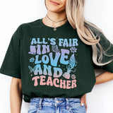 All's Fair In Love And Teacher Shirt, Funny Teacher T-Shirt, School Shirt