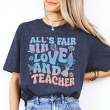 All's Fair In Love And Teacher Shirt, Funny Teacher T-Shirt, School Shirt