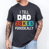 I Tell Dad Jokes Shirt, Fathers Day Shirt, Funny Dad Tee