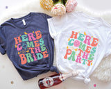 Here Comes the Bride T-Shirt, Bachelorette Party Shirt, Wedding Party T-Shirt