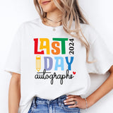 Last Day Autographs Shirt, Last Day Of School Shirt, End Of School T-Shirt