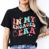 In My Engaged Era Shirt, Bachelorette Shirt, Wedding Party Shirt, In My Era Tee