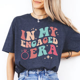 In My Engaged Era Shirt, Bachelorette Shirt, Wedding Party Shirt, In My Era Tee