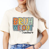 Bruh We Out Teachers Shirt, Funny Teacher Shirt, Teacher Appreciation Shirt