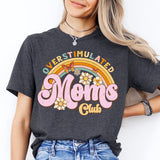 Overstimulated Moms Club Shirt, Cool Moms Club