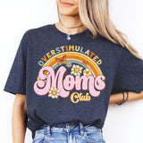 Overstimulated Moms Club Shirt, Cool Moms Club