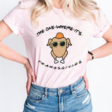 The One Where It's Thanksgiving Shirt, Friends Turkey Thankful Shirt