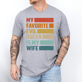 My Favorite Evil Queen Is My Wife T-Shirt, Sarcastic Wife Tee, Gift For Men