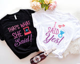 Thats What She Said, I Said Yes Shirt, Couple Honeymoon Matching Shirt, Just Married Shirt