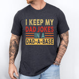 I Keep My Dad Jokes In A Fatherhood Shirt, Dad Life Shirt