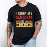 I Keep My Dad Jokes In A Fatherhood Shirt, Dad Life Shirt