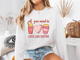 All You Need Is Love & Coffee Shirt, Valentine's Day Coffee Love Sweatshirt, Cute Shirt Coffee Lovers