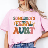 Somebody's Feral Aunt Shirt, Feral Aunt T-Shirt