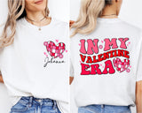 Custom In My Valentine Era Sweatshirt, Personalized Happy Valentines Day Shirt
