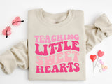 Teaching Little Sweet Hearts Teacher Shirt, Valentines Teacher T-Shirt, Teacher Love Sweater